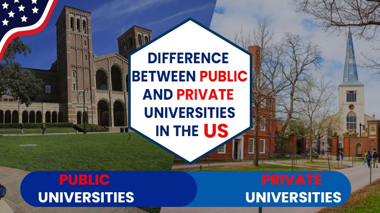 The Distinctions Between Public and Private Universities in the USA: A Comparative Analysis
